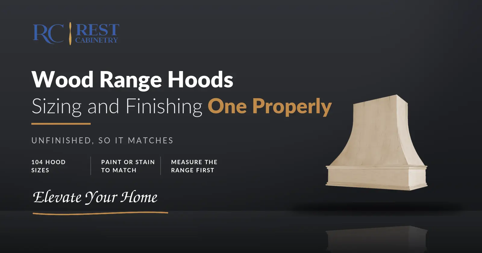 Wood Range Hoods: Sizing and Finishing One Properly